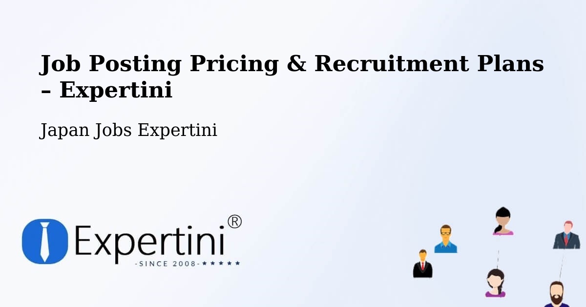 Job Posting Pricing & Recruitment Plans – Kiryū Shi - Kiryū Shi, Japan Jobs Expertini